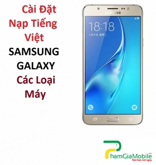 Cài Đặt Nạp Tiếng Việt Samsung Galaxy J7 2017